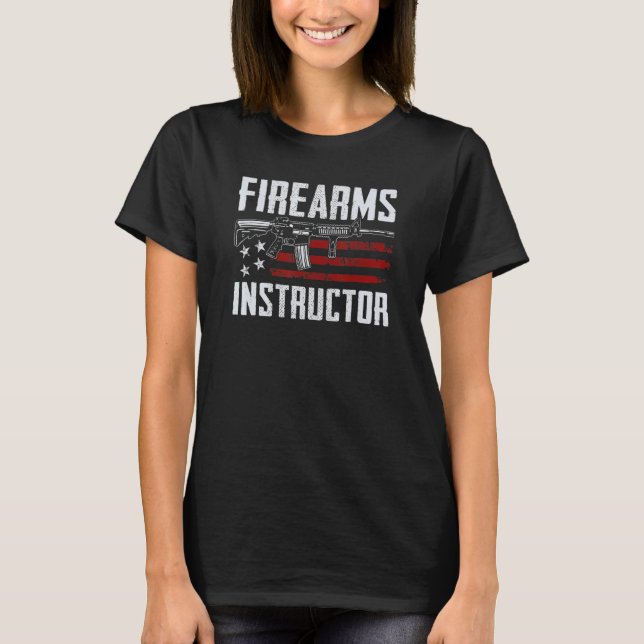 T-shirt Firearms Instructor   Ar15 Gun (Devant)