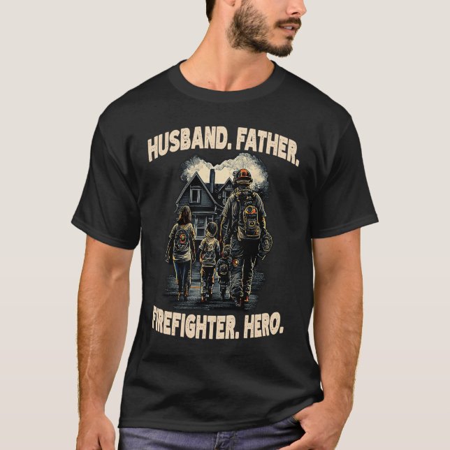 T-shirt Firefighter Husband Father Fireman Hero Dad  5 (Devant)