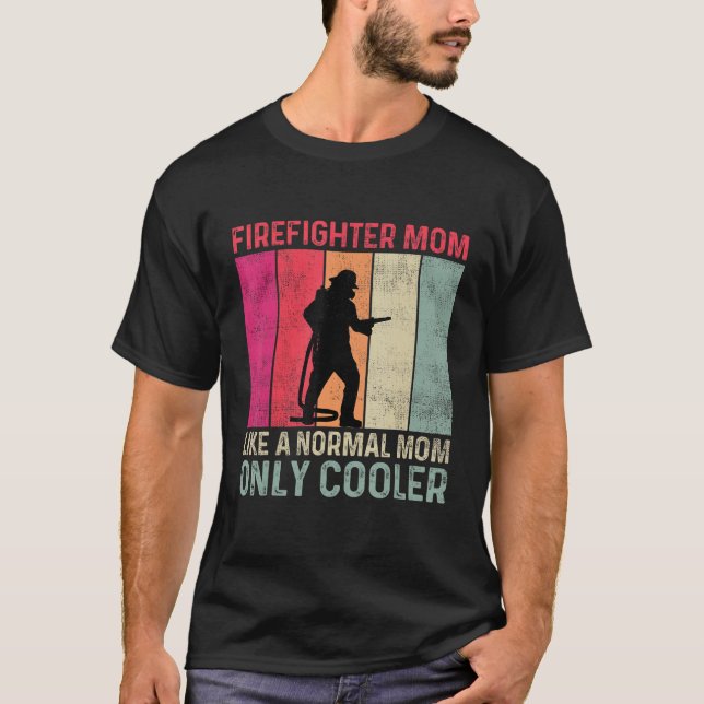 T-shirt Firefighter Mom Like A Normal Mom Only Cooler Moth (Devant)