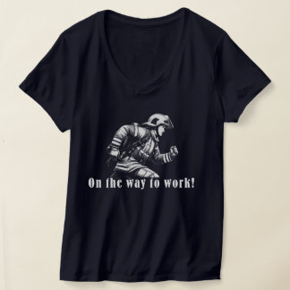 T-shirt Firefighter Woman "On the Way to Work !"