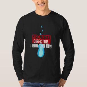 T-shirt Fireworks Director I Run Vous Exécutez _2