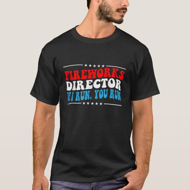 T-shirt Fireworks Director Si je cours vous exécutez drôle (Devant)