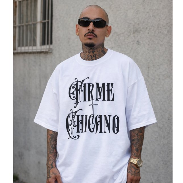 T-shirt Firme Chicano  (Firme Chicano T-Shirt)
