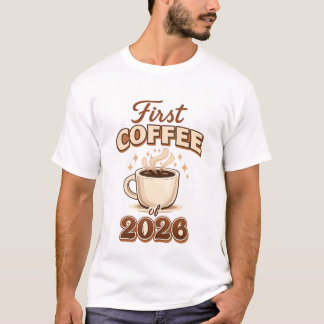 T-shirt First Coffee of 2026 – New Year Coffee Lover Gift