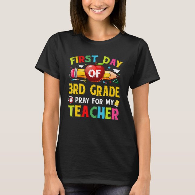 T-shirt First Day Of 3rd Grade Pray For My Teacher Back To (Devant)