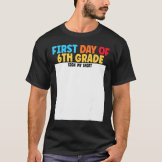 T-shirt First Day of 6th Grade Sign My  Graduation