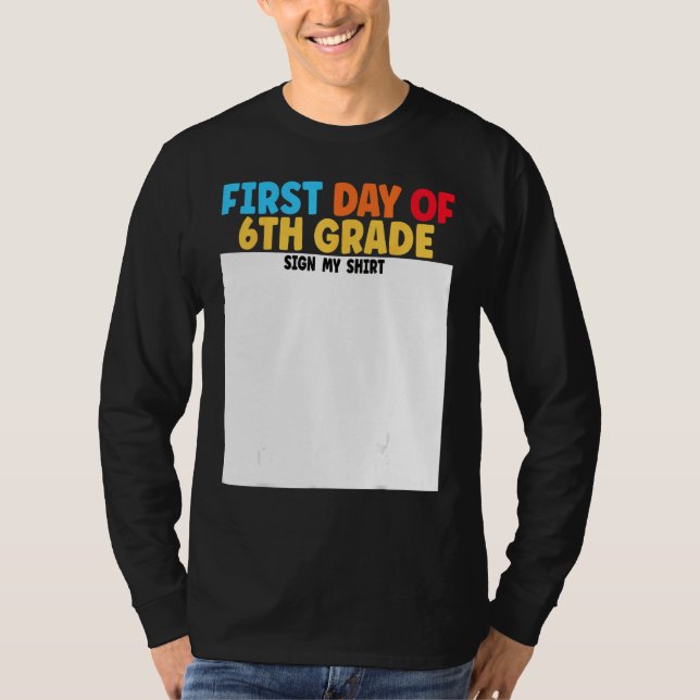 T-shirt First Day of 6th Grade Sign My  Graduation (Devant)