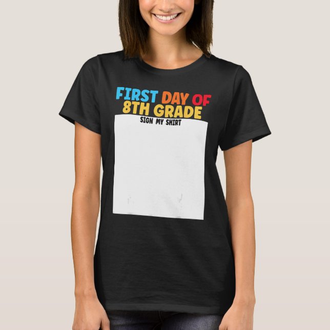 T-shirt First Day of 8th Grade Sign My  Graduation (Devant)
