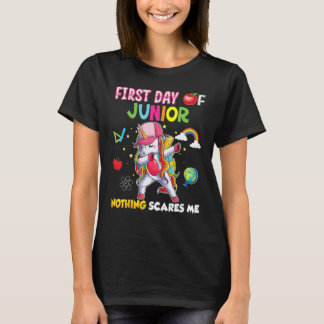 T-shirt First Day Of Junior Nothing Scares Me Unicorn Back