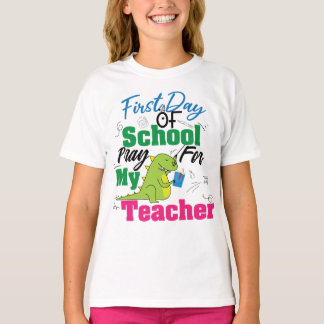 T-shirt First Day Of School Pray For My Teache,