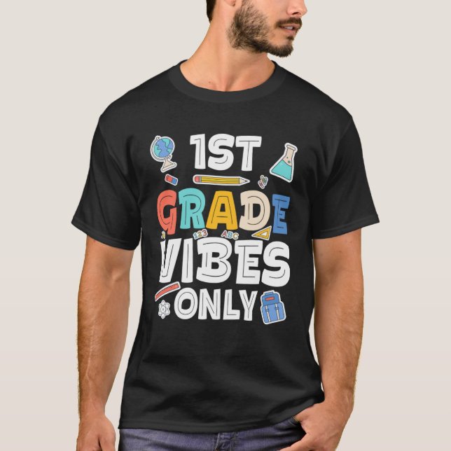 T-shirt First Grade Vibes Only  1st Grade Back To School (Devant)