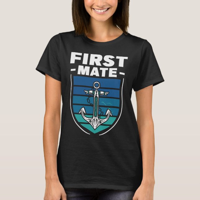 T-shirt First Mate Boat Sea Ship Yacht  (Devant)