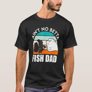 T-shirt Fish Dad Betta Fish 1