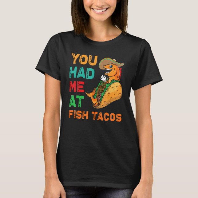T-shirt Fish Tacos Design  You had me at Fish Tacos (Devant)
