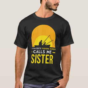 T-shirt Fishing Buddy M'appelle soeur Trip Fisher Fish Fri