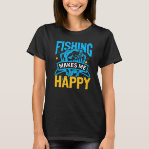 T-shirt Fishing Fish makes me happy Fisher Fisherman Quo
