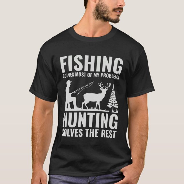 T-shirt Fishing & Hunting Solve My Problems  Fishermen Hun (Devant)