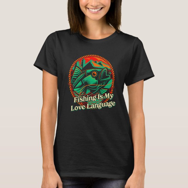 T-shirt Fishing Love Language Fisherman Hobby Fish Activit (Devant)
