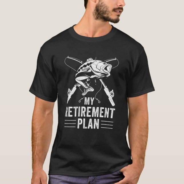 T-shirt Fishing My Retirement Plan Fishing Graphic (Devant)