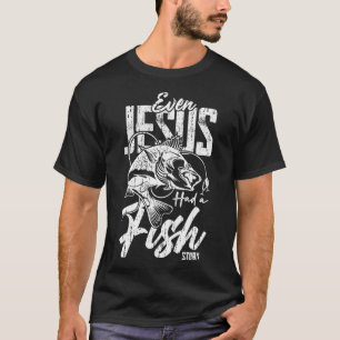 T-shirt Fishing Toxiques Even Jesus Had A Fish Story Funny