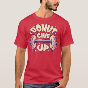 T-shirt Fitness Gym Motivational Devis Sans renoncer