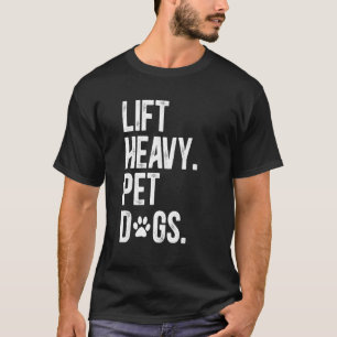 T-shirt Fitness Lift Heavy Pet Chiens de compagnie Drôle P