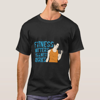 T-shirt Fitness Matters Wellness Works
