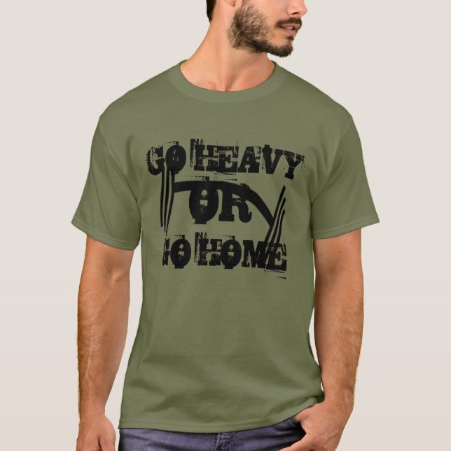 T-shirt Fitness Va Lourd Ou Rentre À La Maison (Devant)