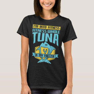 T-shirt Fitness Whole Tuna In My Freezer Pun Tuna Fisherma