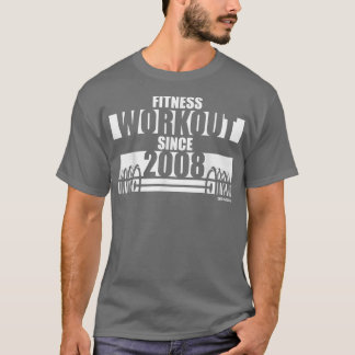 T-shirt Fitness Workout depuis 2008 Gym Motivation Sayings