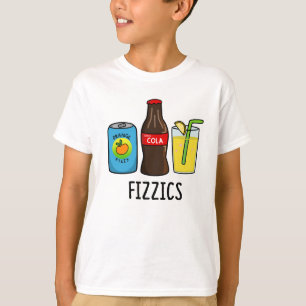 T-shirt Fizzics Funny Fizzy Cola Boissons Pun