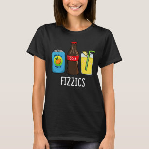 T-shirt Fizzics Funny Fizzy Cola Boissons Pun Dark BG