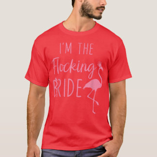 T-shirt Flamant rose Je suis La Mariée Flocking Funny Pink