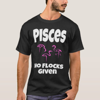 T-shirt Flamant rose Pisces Aucun Troupeau Dit Humour Sarc