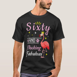 T-shirt Flamant rose Reine Fleur Joyeux 60 Ans Et Flocage