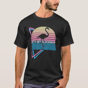 T-shirt Flamant rose Retro Faisons-nous gonfler la prise d