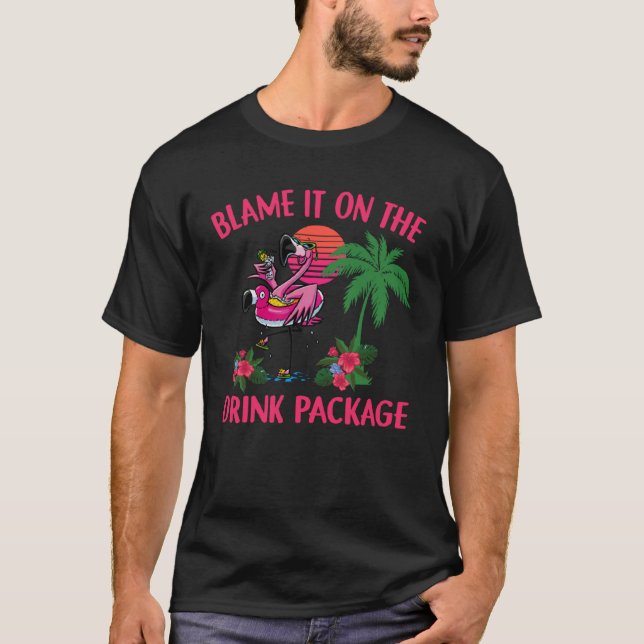 T-shirt Flamingo Cruise Blame It on the Drink Package Drin (Devant)