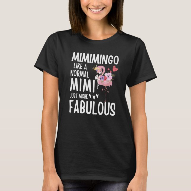 T-shirt Flamingo Mimimingo like a normal Mimi Quote Funny  (Devant)