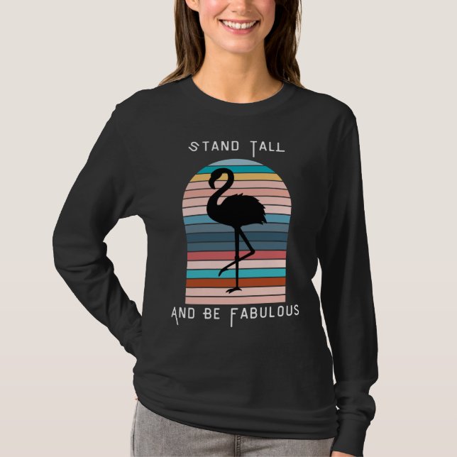 T-shirt Flamingo Silhouette Stand Tall And Be Fabulous (Devant)