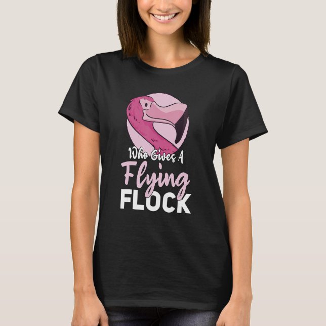 T-shirt Flamingo Who Gives A Flying Flock (Devant)