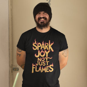 T-shirt Flamme Étincelle Joie, Pas Seulement Flames