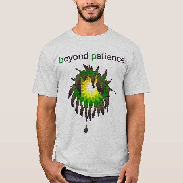 T-shirt Flaque d'huile de BP - au delà de la patience (Devant)