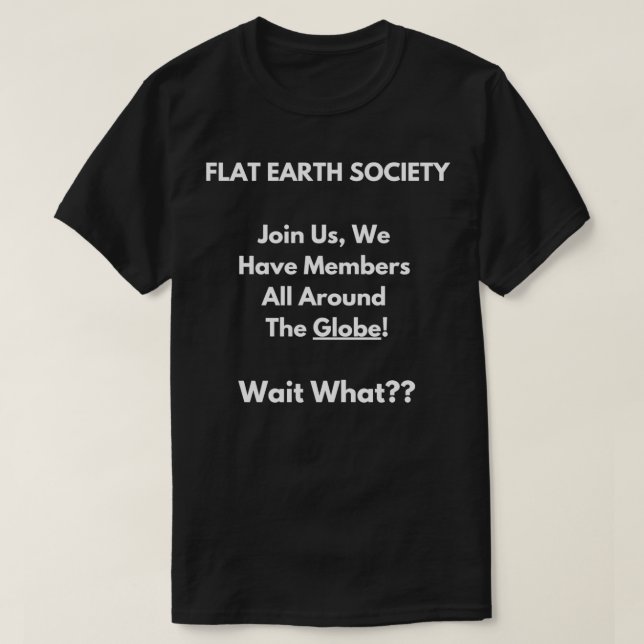 T-shirt Flat Earth Society Autour Du Globe Illogique Funn (Design devant)
