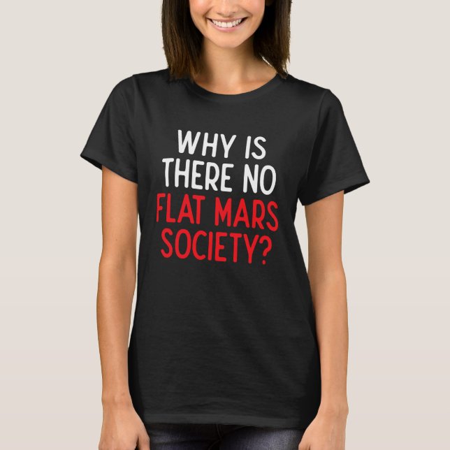 T-shirt Flat Mars Society Flat Earth Conspiration (Devant)