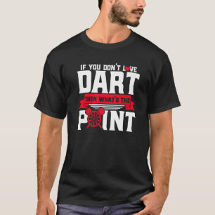 T-shirt fléchettes si vous n'aimez pas Dart Joueurs de flé