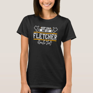T-shirt Fletcher Gardez le calme et laissez Fletcher le ma