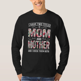 T-shirt Fleur J'Ai Deux Titres Maman Et Mère Mignonne Moth