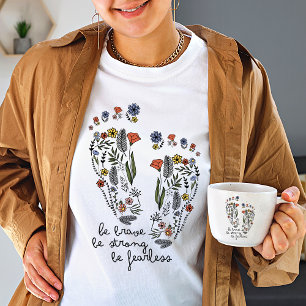 T-shirt Fleur sauvage Sois courageuse sois forte sois intr