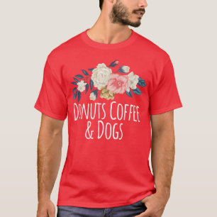 T-shirt Fleurs Florales Drôle Donuts Café & Chiens Dit S