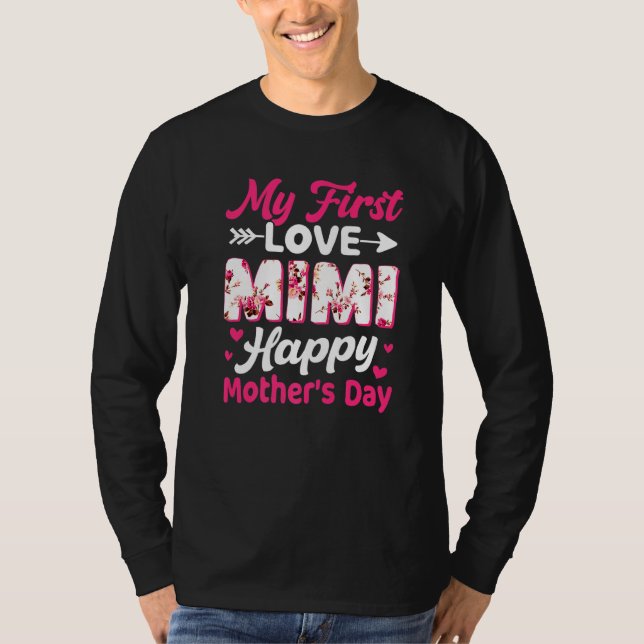 T-shirt Fleurs My First Love Mimi Joyeux Fête des Mères Fe (Devant)